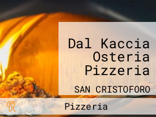 Dal Kaccia Osteria Pizzeria