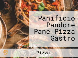 Panificio Pandore Pane Pizza Gastro