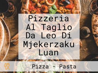 Pizzeria Al Taglio Da Leo Di Mjekerzaku Luan