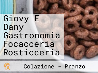 Giovy E Dany Gastronomia Focacceria Rosticceria