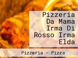 Pizzeria Da Mama Irma Di Rosso Irma Elda