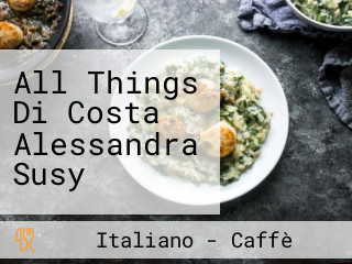 All Things Di Costa Alessandra Susy