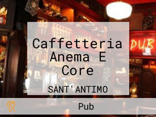 Caffetteria Anema E Core