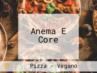 Anema E Core