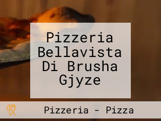 Pizzeria Bellavista Di Brusha Gjyze