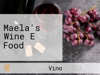 Maela's Wine E Food