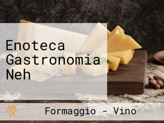 Enoteca Gastronomia Neh