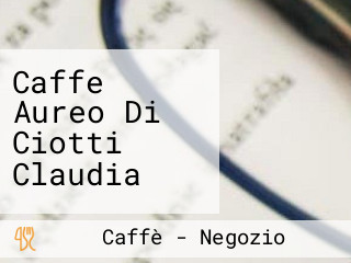 Caffe Aureo Di Ciotti Claudia