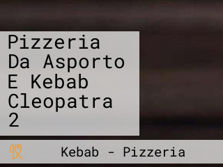 Pizzeria Da Asporto E Kebab Cleopatra 2