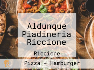 Aldunque Piadineria Riccione