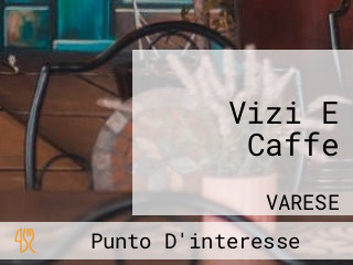 Vizi E Caffe