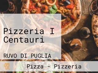 Pizzeria I Centauri