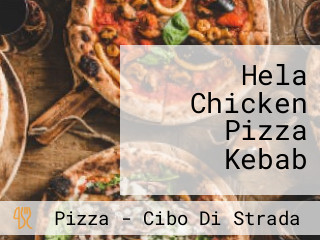 Hela Chicken Pizza Kebab