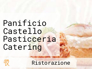 Panificio Castello Pasticceria Catering Gastronomia Rosticceria