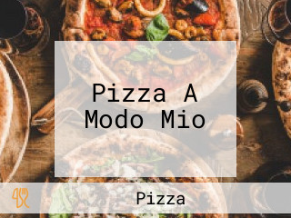 Pizza A Modo Mio