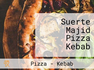 Suerte Majid Pizza Kebab