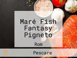 Maré Fish Fantasy Pigneto