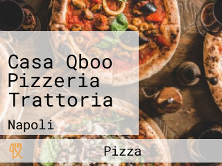 Casa Qboo Pizzeria Trattoria