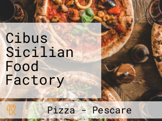 Cibus Sicilian Food Factory