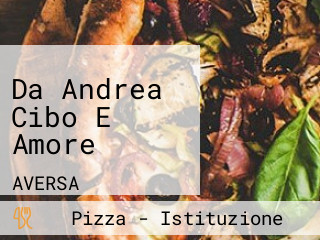 Da Andrea Cibo E Amore