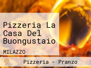 Pizzeria La Casa Del Buongustaio