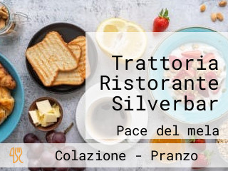 Trattoria Ristorante Silverbar