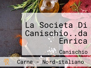 La Societa Di Canischio..da Enrica