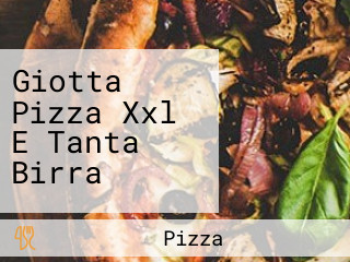 Giotta Pizza Xxl E Tanta Birra