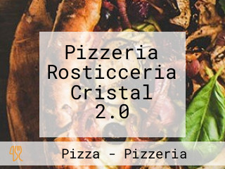 Pizzeria Rosticceria Cristal 2.0