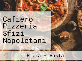 Cafiero Pizzeria Sfizi Napoletani