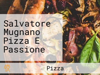 Salvatore Mugnano Pizza E Passione