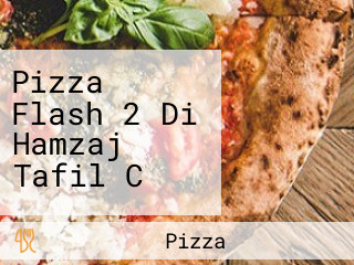 Pizza Flash 2 Di Hamzaj Tafil C