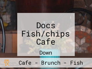 Docs Fish/chips Cafe