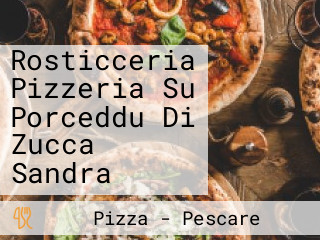 Rosticceria Pizzeria Su Porceddu Di Zucca Sandra