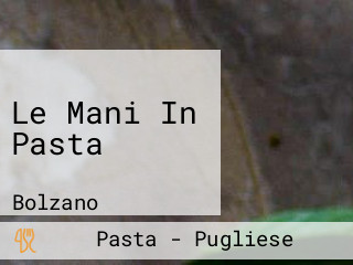 Le Mani In Pasta