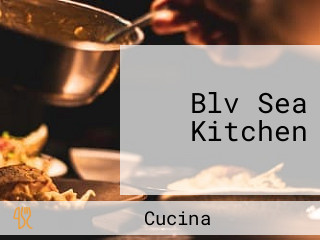 Blv Sea Kitchen