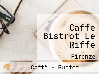 Caffe Bistrot Le Riffe