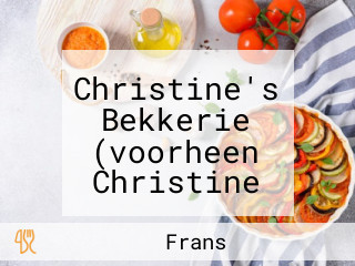 Christine's Bekkerie (voorheen Christine De Echte Bakker)