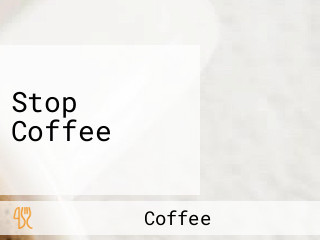 Stop Coffee