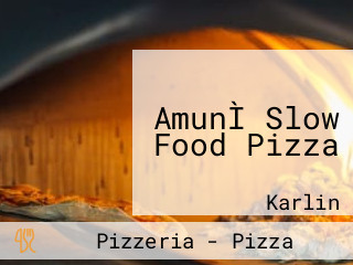 AmunÌ Slow Food Pizza