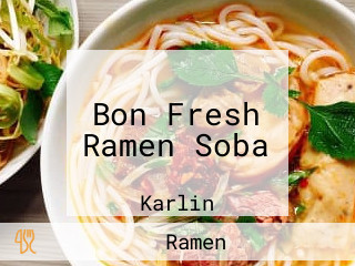 Bon Fresh Ramen Soba