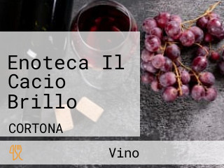 Enoteca Il Cacio Brillo