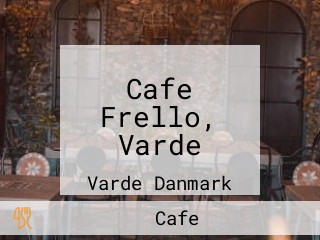 Cafe Frello, Varde