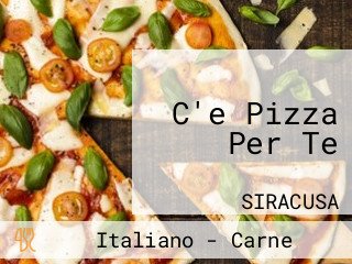 C'e Pizza Per Te