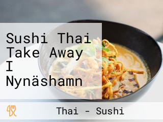 Sushi Thai Take Away I Nynäshamn