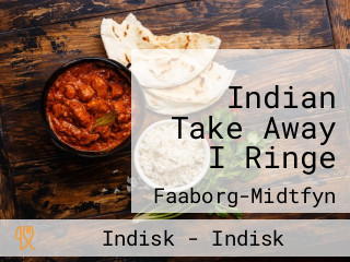 Indian Take Away I Ringe