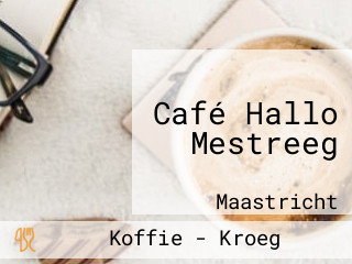 Café Hallo Mestreeg