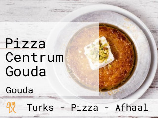 Pizza Centrum Gouda