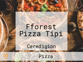 Fforest Pizza Tipi