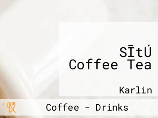 SĪtÚ Coffee Tea